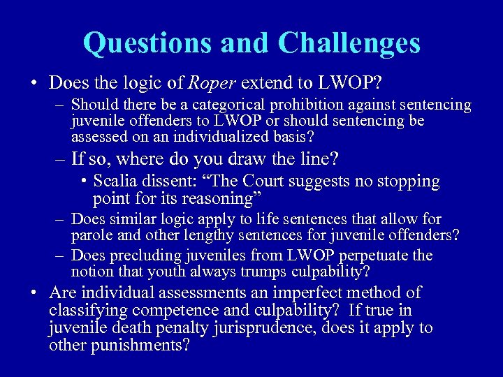 Questions and Challenges • Does the logic of Roper extend to LWOP? – Should