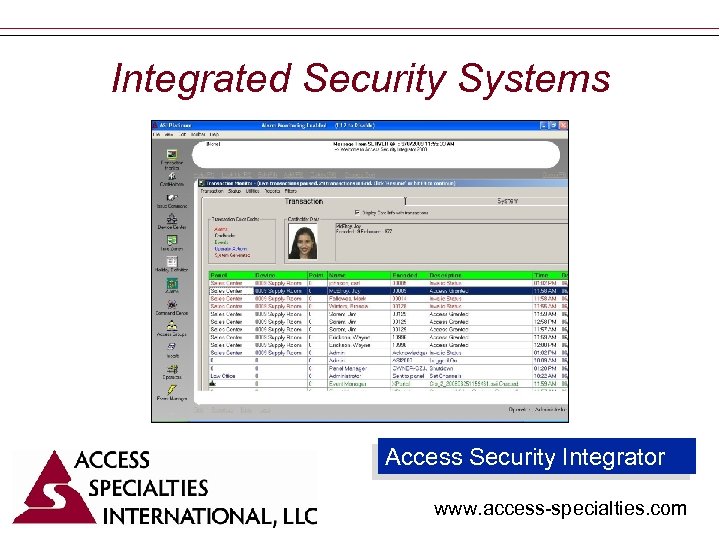 Integrated Security Systems Access Security Integrator www. access-specialties. com 