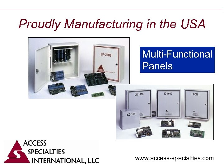 Proudly Manufacturing in the USA Multi-Functional Panels www. access-specialties. com 