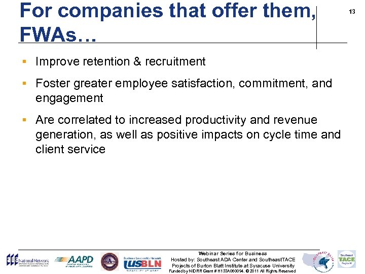 For companies that offer them, FWAs… § Improve retention & recruitment § Foster greater