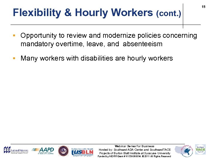 Flexibility & Hourly Workers (cont. ) § Opportunity to review and modernize policies concerning