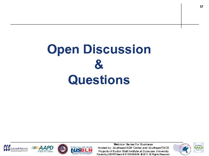 17 Open Discussion & Questions Webinar Series for Business Hosted by: Southeast ADA Center