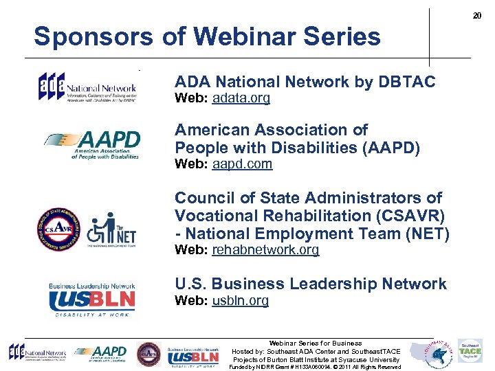 20 Sponsors of Webinar Series ADA National Network by DBTAC Web: adata. org American