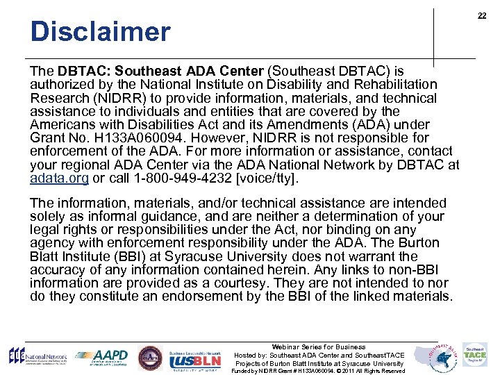 22 Disclaimer The DBTAC: Southeast ADA Center (Southeast DBTAC) is authorized by the National