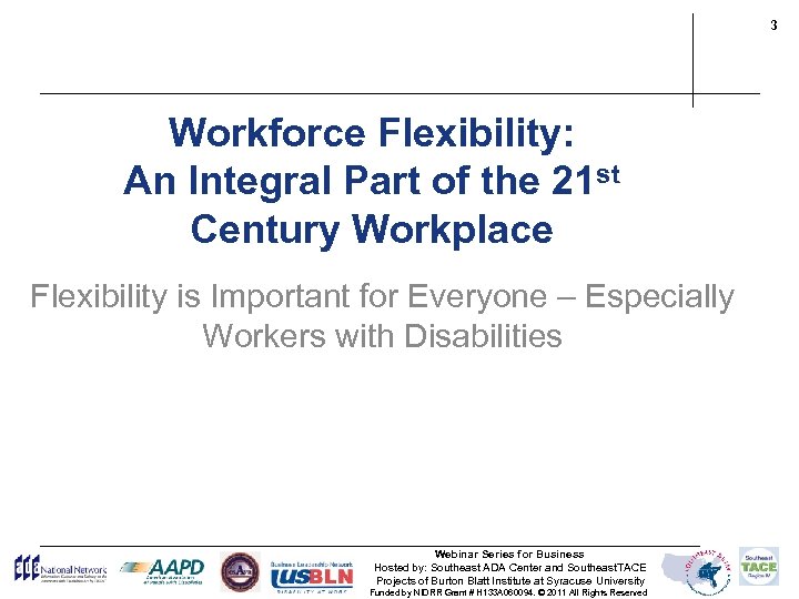 3 Workforce Flexibility: An Integral Part of the 21 st Century Workplace Flexibility is