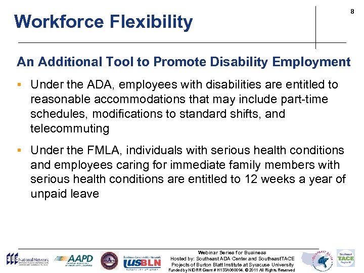 Workforce Flexibility An Additional Tool to Promote Disability Employment § Under the ADA, employees