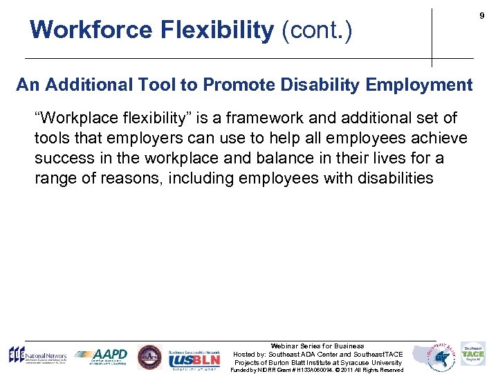 Workforce Flexibility (cont. ) An Additional Tool to Promote Disability Employment “Workplace flexibility” is