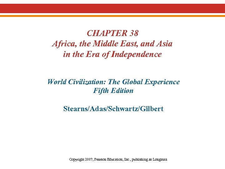 CHAPTER 38 Africa, the Middle East, and Asia in the Era of Independence World