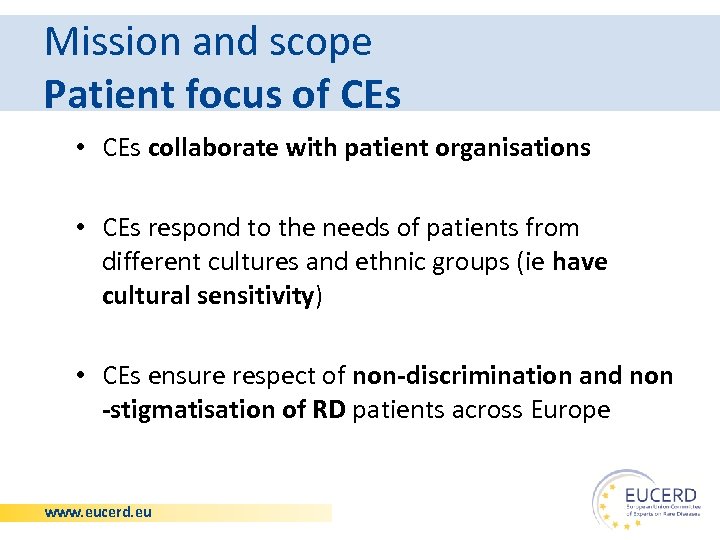 Mission and scope Patient focus of CEs • CEs collaborate with patient organisations •