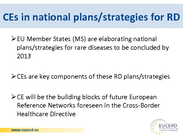 CEs in national plans/strategies for RD ØEU Member States (MS) are elaborating national plans/strategies