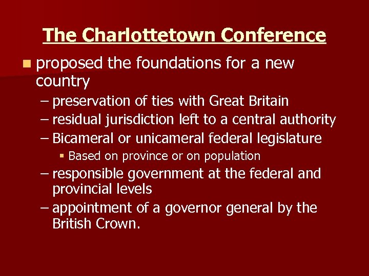 The Charlottetown Conference n proposed country the foundations for a new – preservation of