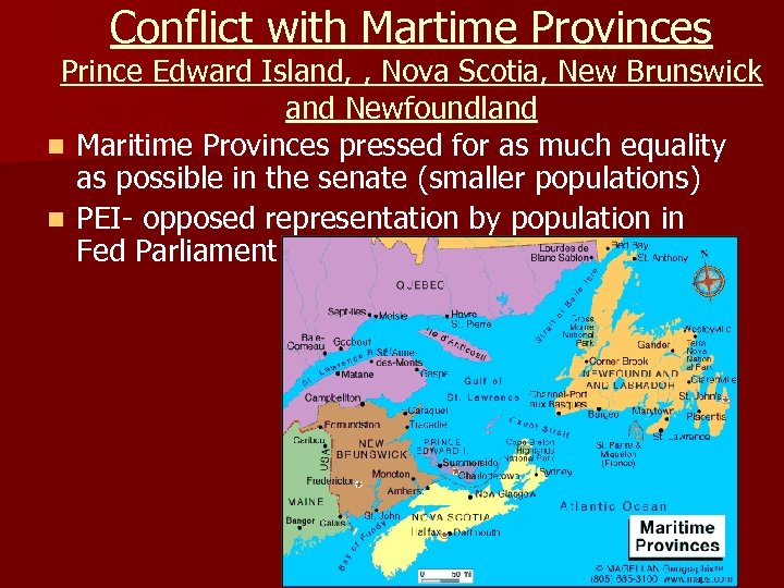 Conflict with Martime Provinces Prince Edward Island, , Nova Scotia, New Brunswick and Newfoundland