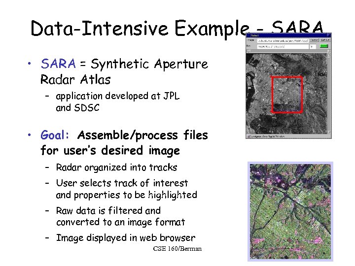 Data-Intensive Example - SARA • SARA = Synthetic Aperture Radar Atlas – application developed