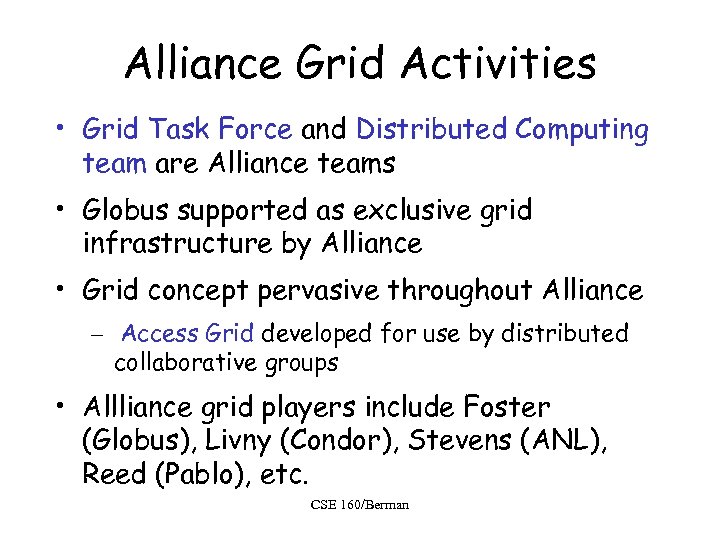 Alliance Grid Activities • Grid Task Force and Distributed Computing team are Alliance teams