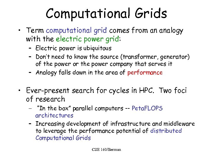 Computational Grids • Term computational grid comes from an analogy with the electric power