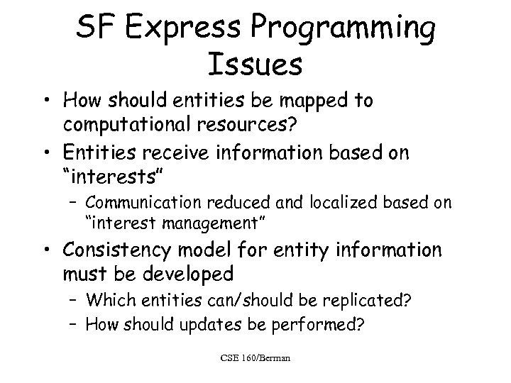 SF Express Programming Issues • How should entities be mapped to computational resources? •