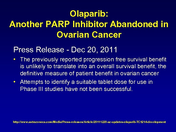 Olaparib: Another PARP Inhibitor Abandoned in Ovarian Cancer Press Release - Dec 20, 2011