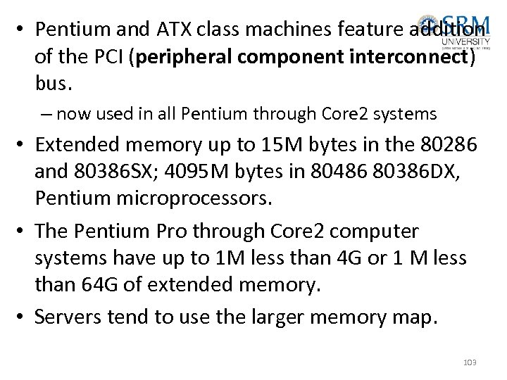  • Pentium and ATX class machines feature addition of the PCI (peripheral component