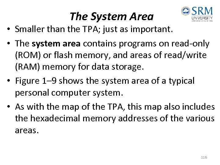 The System Area • Smaller than the TPA; just as important. • The system