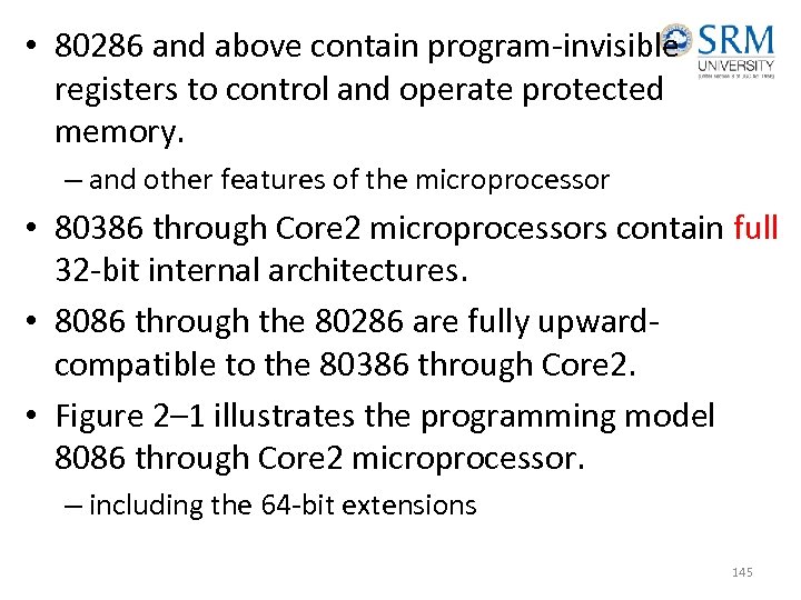  • 80286 and above contain program-invisible registers to control and operate protected memory.