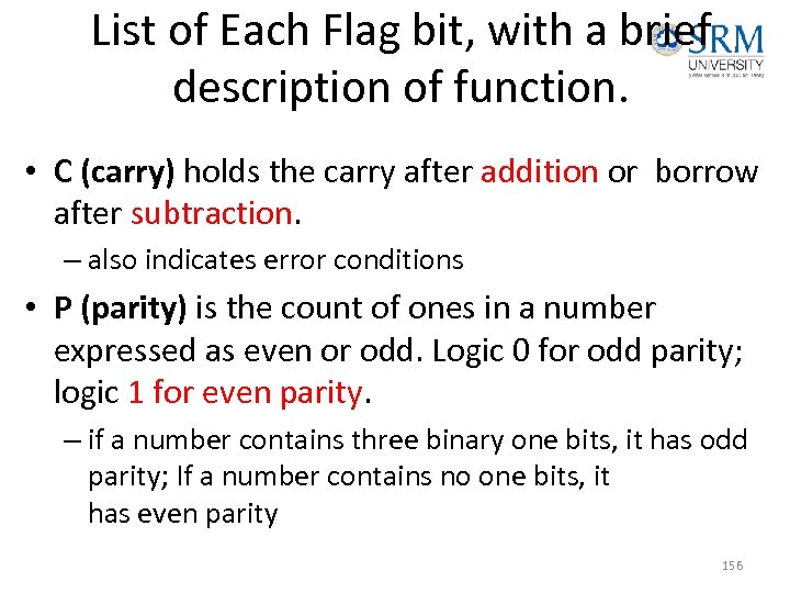 List of Each Flag bit, with a brief description of function. • C (carry)