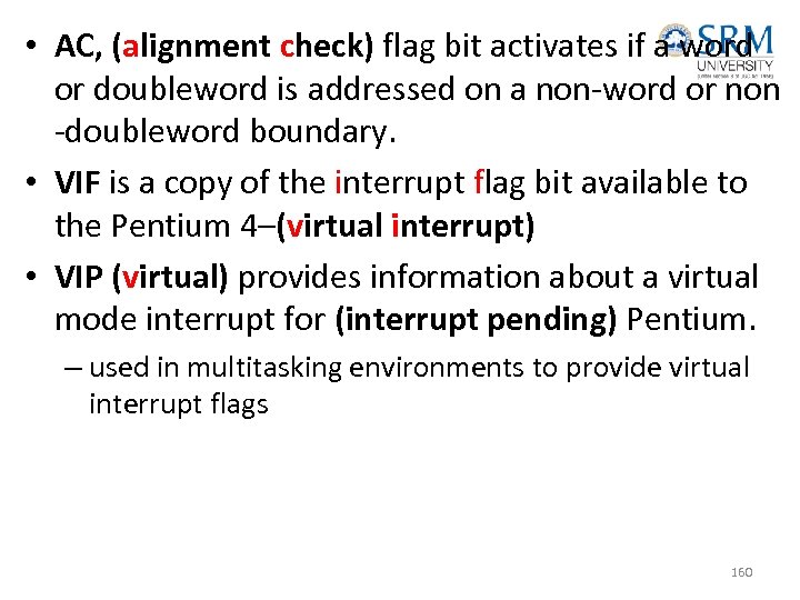  • AC, (alignment check) flag bit activates if a word or doubleword is