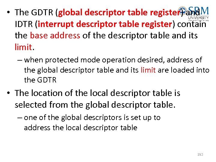  • The GDTR (global descriptor table register) and IDTR (interrupt descriptor table register)