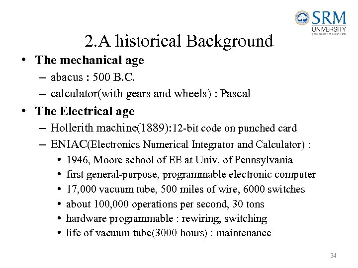 2. A historical Background • The mechanical age – abacus : 500 B. C.