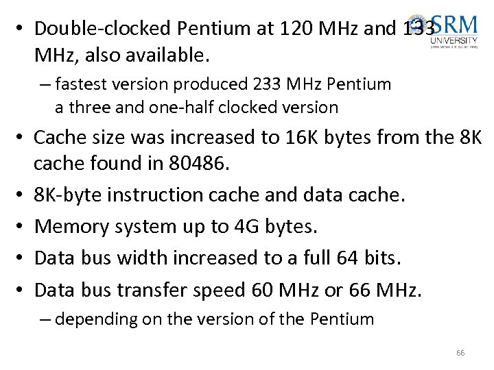  • Double-clocked Pentium at 120 MHz and 133 MHz, also available. – fastest