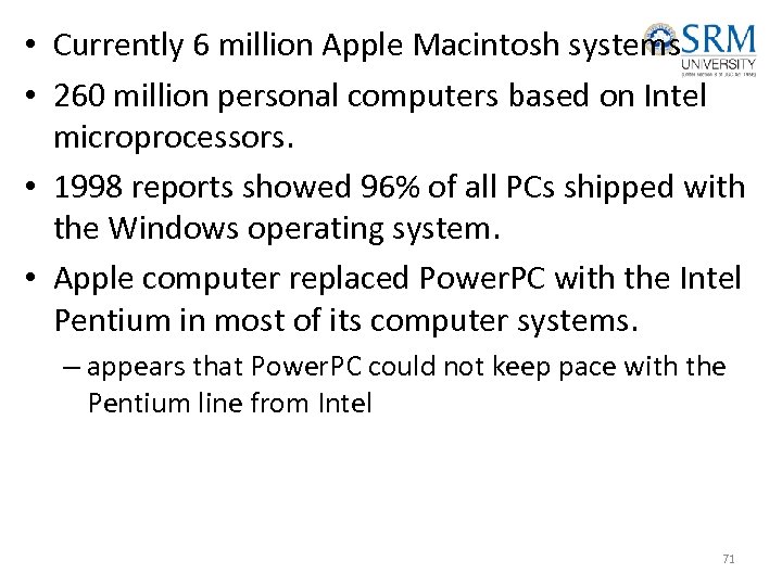  • Currently 6 million Apple Macintosh systems • 260 million personal computers based