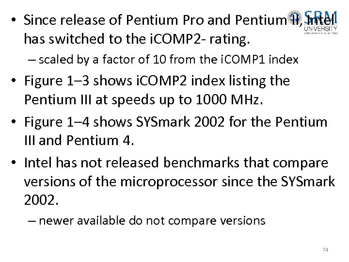  • Since release of Pentium Pro and Pentium II, Intel has switched to