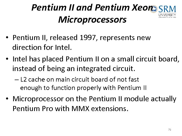 Pentium II and Pentium Xeon Microprocessors • Pentium II, released 1997, represents new direction