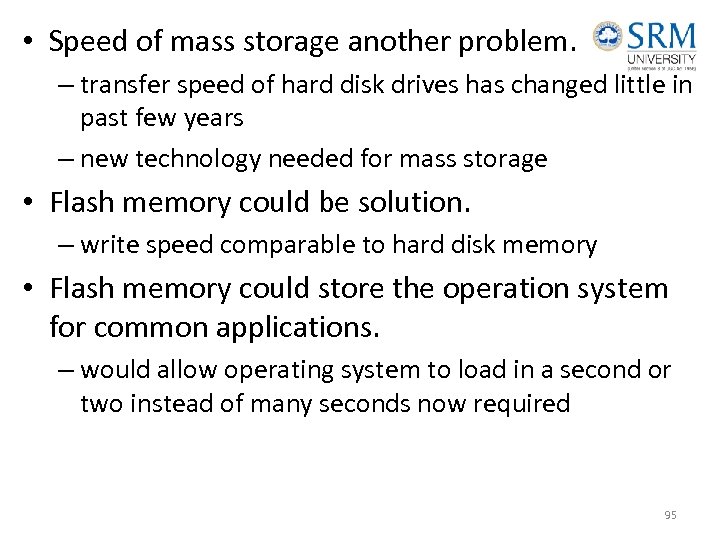  • Speed of mass storage another problem. – transfer speed of hard disk