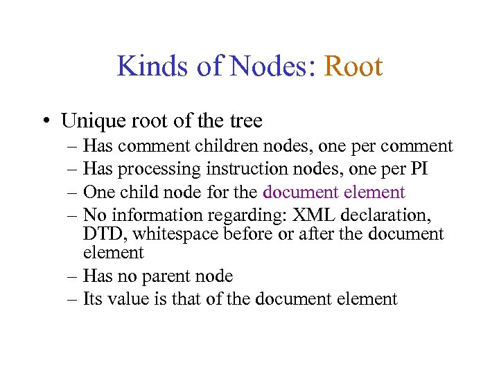 Kinds of Nodes: Root • Unique root of the tree – Has comment children