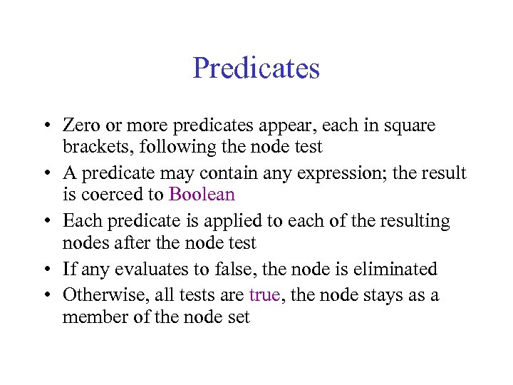 Predicates • Zero or more predicates appear, each in square brackets, following the node