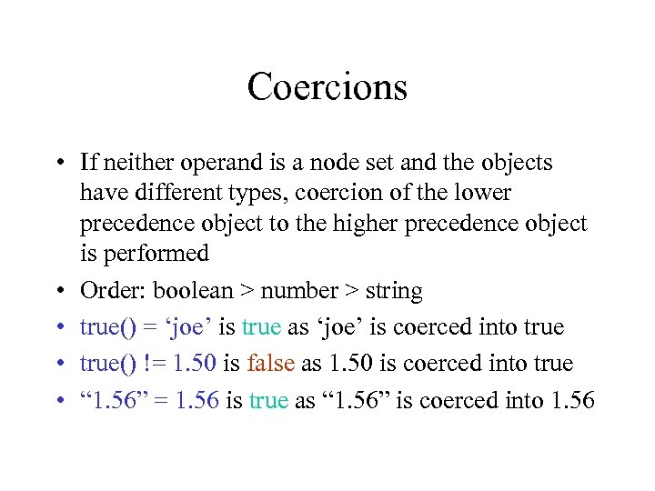 Coercions • If neither operand is a node set and the objects have different