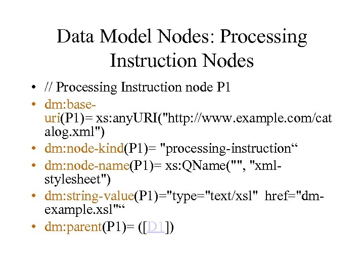 Data Model Nodes: Processing Instruction Nodes • // Processing Instruction node P 1 •