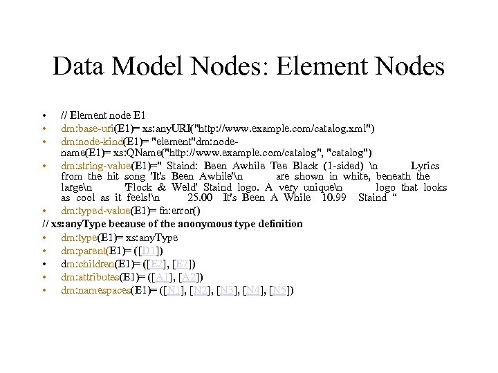 Data Model Nodes: Element Nodes • • • // Element node E 1 dm: