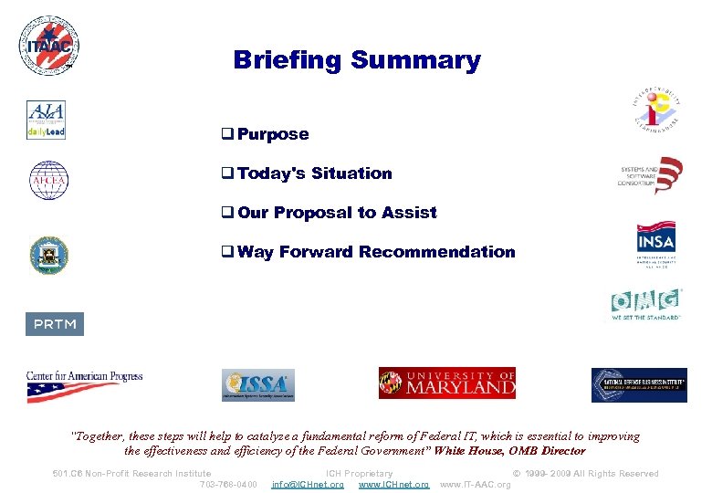 ™ Briefing Summary q Purpose q Today's Situation q Our Proposal to Assist q