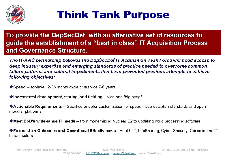 ™ Think Tank Purpose To provide the Dep. Sec. Def with an alternative set