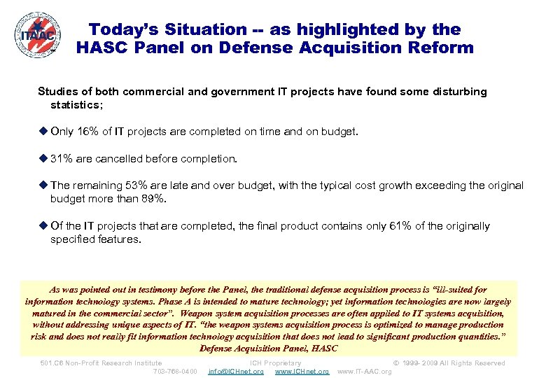 ™ Today’s Situation -- as highlighted by the HASC Panel on Defense Acquisition Reform