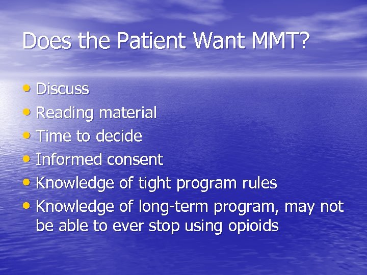 Does the Patient Want MMT? • Discuss • Reading material • Time to decide