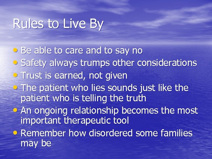 Rules to Live By • Be able to care and to say no •