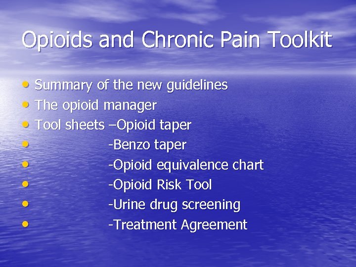 Opioids and Chronic Pain Toolkit • Summary of the new guidelines • The opioid