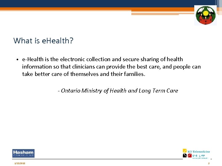 What is e. Health? • e-Health is the electronic collection and secure sharing of