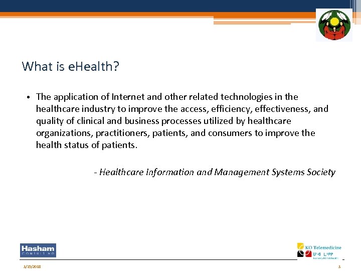 What is e. Health? • The application of Internet and other related technologies in