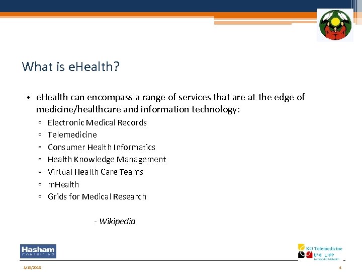 What is e. Health? • e. Health can encompass a range of services that