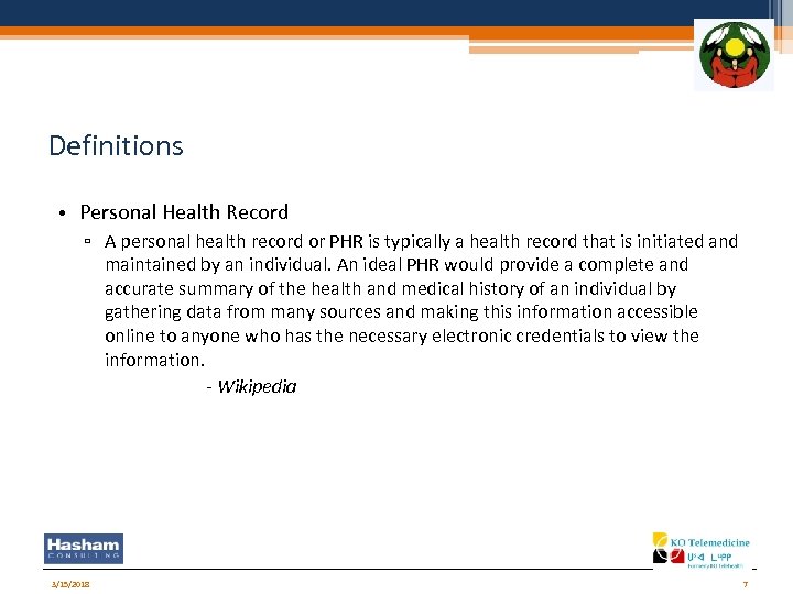 Definitions • Personal Health Record ▫ A personal health record or PHR is typically