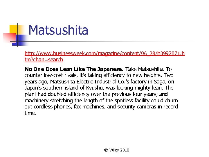 Matsushita http: //www. businessweek. com/magazine/content/06_28/b 3992071. h tm? chan=search No One Does Lean Like