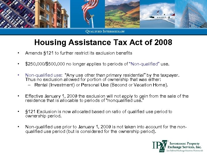 Housing Assistance Tax Act of 2008 • Amends § 121 to further restrict its